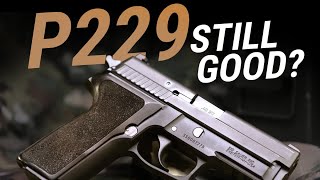 Review Is Sig Sauers P229 Still Relevant [upl. by Bron475]