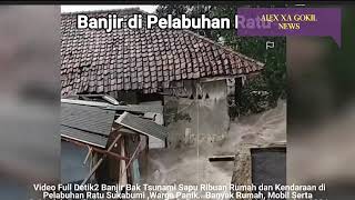 VIDEO FULL DETIK2 BANJIR TSUNAMI NGAMUK PELABUHAN RATU PANTAI SELATAN JABAR 5122024SEMUAHANCUR [upl. by Tra]