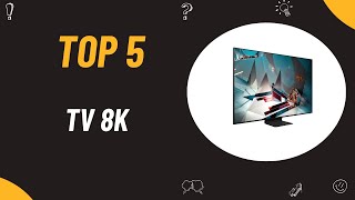 Les 5 Meilleure TV 8K 2024  Top 5 TV 8K Modèles [upl. by Connett376]