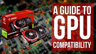 How to know if a GPU is Compatible with your system  The Ultimate Guide to GPU Compatibility [upl. by Hgielra899]