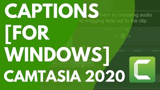 Adding Captions to a Video in Camtasia 2020 Windows [upl. by Franchot]