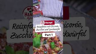 Part 1 Reispfanne mit Chicorée Zucchini und Speckwürfel rezept [upl. by Lefkowitz]