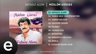 Vefasız Alem Müslüm Gürses Official Audio vefasızalem müslümgürses  Esen Müzik [upl. by Ahsika]