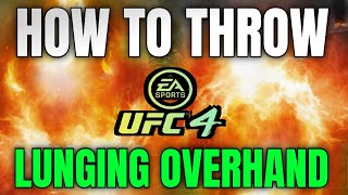 How To Throw Lunging Overhand UFC 4 [upl. by Reizarf]