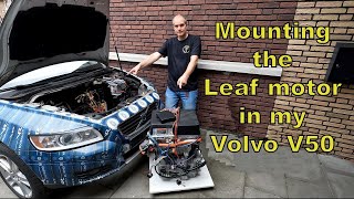 Mounting the Nissan Leaf motor in my Volvo V50 [upl. by Sedecrem]