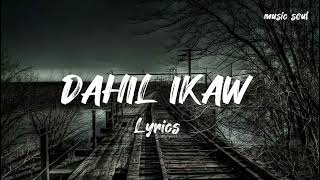 DAHIL IKAW LYRICS [upl. by Winstonn]