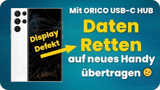 Handy Display kaputt Daten retten  Smartphone kaputt Datenrettung  Mit Orico USB C Hub [upl. by Terej370]