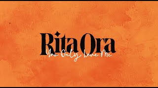 Rita Ora  You Only Love Me Official Lyric Video [upl. by Bess]