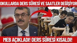 Okullarda ders saatleri değişiyor MEB Açıkladı Öğrenciler dikkat Ders süresi değişiyor [upl. by Eniamraj]