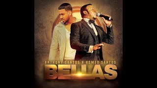 Anthony Santos feat Romeo SantosBELLAS Video Lyric Oficial [upl. by Haldane]