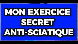 MON EXERCICE SECRET ANTI SCIATIQUE [upl. by Niamrej936]