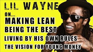 Lil Wayne on Makin Lean Being the Best amp Creating YMCMB Predicts Drake amp Nicki [upl. by Dviad]