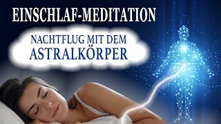 EinschlafMeditation für tiefen Schlaf amp schöne Träume ⭐︎ Astralkörper ⎮Affirmationen ⎮ 4Hz Binaural [upl. by Tuchman]