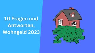 10 Fragen und AntwortenWohngeld 2023 [upl. by Ayanal]