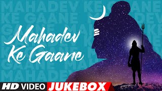 Mahadev Ke Gaane Video Jukebox  Shiv Ji Songs  Savan Songs  Devotional Songs Compilation [upl. by Effy843]