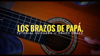 COMO TOCAR  LOS BRAZOS DE PAPÁ DE GRUPO GRACE  TUTORIAL GUITARRA FÁCIL  Acordes sencillos🎸 [upl. by Enohsal]