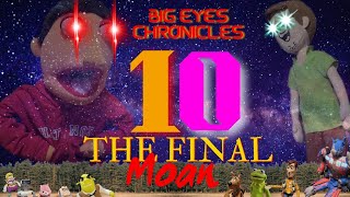 Big Eyes Chronicles 10 The Final Moan [upl. by Eilac]