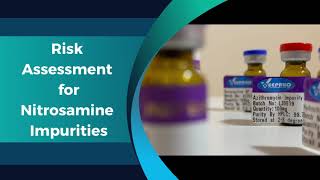 Risk Assessment for Nitrosamine Impurities [upl. by Evelin]