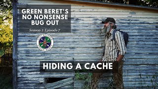 Hiding Caches S1E7 Green Berets No Nonsense Bug Out  Gray Bearded Green Beret [upl. by Favata]