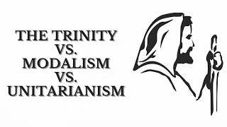 Trinitarianism Modalism and Biblical Unitarianism [upl. by Eille]