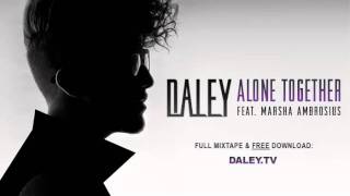 Daley  Alone Together Feat Marsha Ambrosius [upl. by Meldoh]