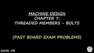 MACHINE DESIGN PAST BOARD EXAM PROBLEMS CHAPTER 7  THREADED MEMBERS  BOLTS [upl. by Sikorski]