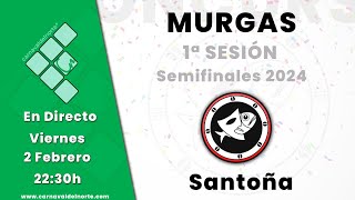 1ª SESIÓN SEMIFINALES CONCURSO DE MURGAS CARNAVAL DE SANTOÑA 2024 Carnavaldelnorte Santoña [upl. by Auhsot]