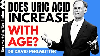 Does Uric Acid Increase With Age  Dr David Perlmutter Interview Clips [upl. by Aigil]