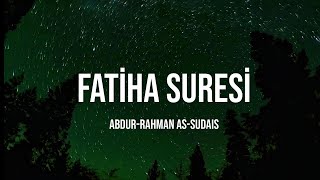 Fatiha Suresi  AbdurRahman AsSudais [upl. by Saval]