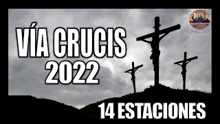 VÍA CRUCIS CUARESMA 2022  14 ESTACIONES  CAMINO DE LA CRUZ  PRIMER VIERNES DE CUARESMA [upl. by Zevahc]