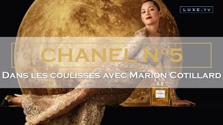 Chanel N°5 amp Marion Cotillard  découvrez les secrets du parfum  LUXETV [upl. by Sudnak]