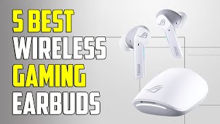 5 Best Wireless Earbuds for Gaming 2023  Best Wireless Gaming Earbuds 2023 [upl. by Pansy506]