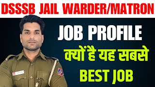 DSSSB Jail Warder Matron Job Profile  कितनी अच्छी कितनी बुरी [upl. by Katrina]