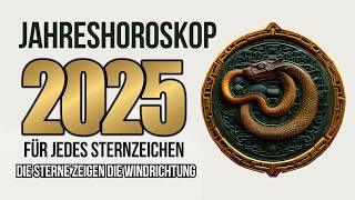 JAHRESHOROSKOP 2025 FÜR JEDES STERNZEICHEN [upl. by Seditsira570]