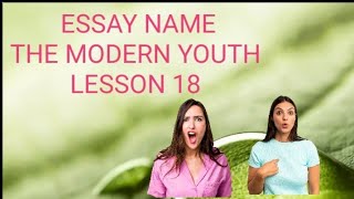 Essay Name the modern Youth lesson 18 [upl. by Saile45]