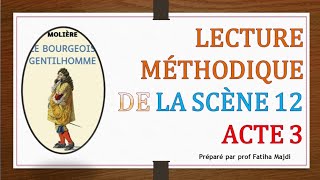 lecture méthodique de la scène 12 acte 3 quotle bourgeois gentilhommequotMolière [upl. by Leahsim604]