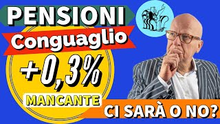 PENSIONI 👉 CONGUAGLIO 03 MANCANTE SULLA RIVALUTAZIONE 2024 CI SARÀ O NO 🤔 GUARDA FINO ALLA FINE [upl. by Aneehsak]