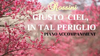 ROSSINI  GIUSTO CIEL IN TAL PERIGLIO  PIANO ACCOMPANIMENT [upl. by Ahsenre]