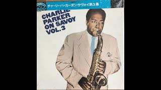 Charlie Parker on Savoy Vol 3A [upl. by Eisset]