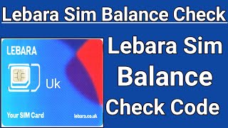 How can I check MyLebara BALANCE uk Lebara Sim Balance Check Number [upl. by Prudence]