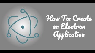 Creating amp Packaging An Electron Application [upl. by Marjorie]