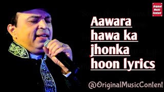 Aawara hawa ka jhonka hoon full song lyrics  Altaf Raja [upl. by Enilemme]