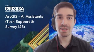 ArcGIS AI Assistants Tech Support amp Survey123  CVU2024 [upl. by Etnoed]