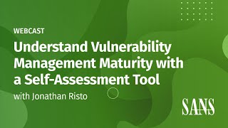 Understand Vulnerability Management Maturity with a SelfAssessment Tool [upl. by Neehahs]