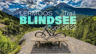 LERMOOS  BlindseeTrail über GrubigalmTrail  Juni 2022 [upl. by Kantos147]