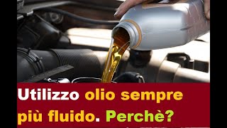 Impiego di olio motore sempre più fluido Perchè [upl. by Rawdon]