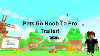 Pets Go Noob To Pro Trailer [upl. by Coltson]