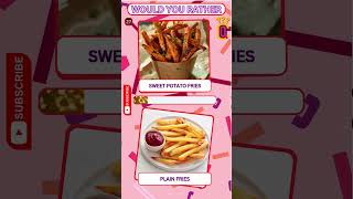 Would You Rather Food Edition 🍟🧁🍔🍕🍦  Food Quiz  wouldyourather dailyvideo quizvideo [upl. by Ellinehc]