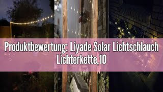 Produktbewertung Liyade Solar Lichtschlauch Lichterkette10M 100 LED Wasserdicht Außenlichterkette [upl. by Nauaj]