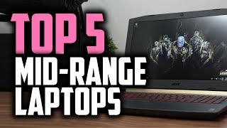 Best MidRange Laptops in 2018  Which Laptop Has The Best Value [upl. by Aihseyt]